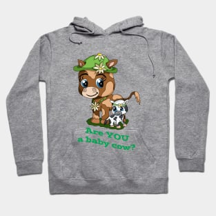 Are You a Baby Cow? Hoodie